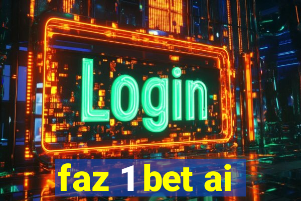 faz 1 bet ai